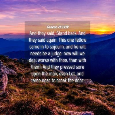 Picture 04 - Genesis 19:9 KJV - And they said, Stand back. And they said again, - Bible Verse Picture