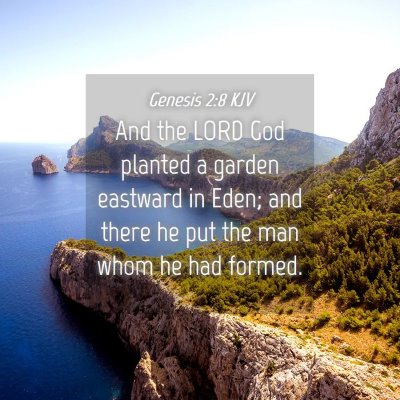 Picture 04 - Genesis 2:8 KJV - And the LORD God planted a garden eastward in - Bible Verse Picture