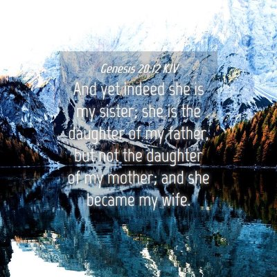Picture 04 - Genesis 20:12 KJV - And yet indeed she is my sister; she is the - Bible Verse Picture