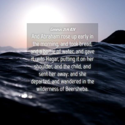 Picture 04 - Genesis 21:14 KJV - And Abraham rose up early in the morning, and - Bible Verse Picture