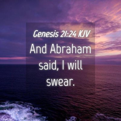 Picture 04 - Genesis 21:24 KJV - And Abraham said, I will - Bible Verse Picture