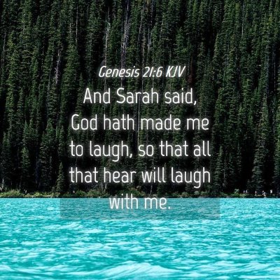 Picture 04 - Genesis 21:6 KJV - And Sarah said, God hath made me to laugh, so - Bible Verse Picture