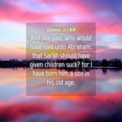 Picture 04 - Genesis 21:7 KJV - And she said, Who would have said unto Abraham, - Bible Verse Picture