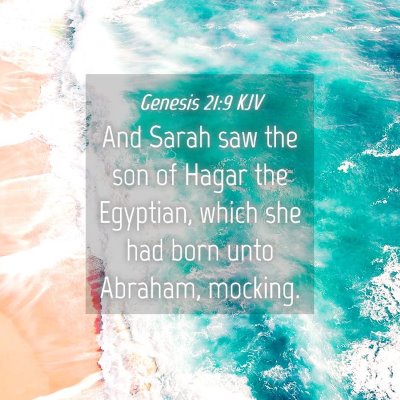 Picture 04 - Genesis 21:9 KJV - And Sarah saw the son of Hagar the Egyptian, - Bible Verse Picture