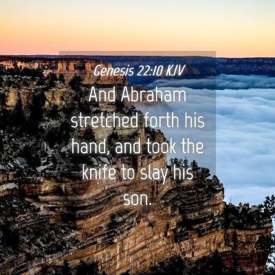 Picture 04 - Genesis 22:10 KJV - And Abraham stretched forth his hand, and took - Bible Verse Picture