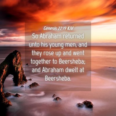 Picture 04 - Genesis 22:19 KJV - So Abraham returned unto his young men, and they - Bible Verse Picture