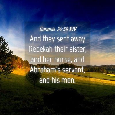Picture 04 - Genesis 24:59 KJV - And they sent away Rebekah their sister, and her - Bible Verse Picture