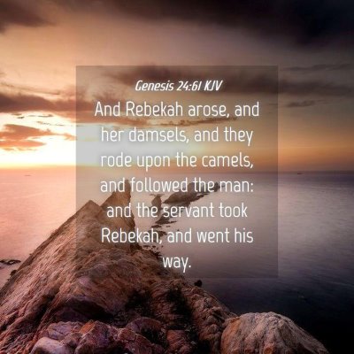 Picture 04 - Genesis 24:61 KJV - And Rebekah arose, and her damsels, and they rode - Bible Verse Picture