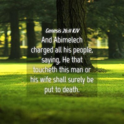 Picture 04 - Genesis 26:11 KJV - And Abimelech charged all his people, saying, He - Bible Verse Picture