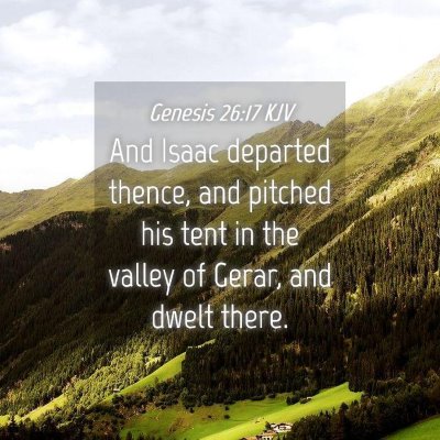 Picture 04 - Genesis 26:17 KJV - And Isaac departed thence, and pitched his tent - Bible Verse Picture