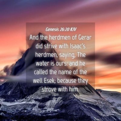 Picture 04 - Genesis 26:20 KJV - And the herdmen of Gerar did strive with Isaac's - Bible Verse Picture