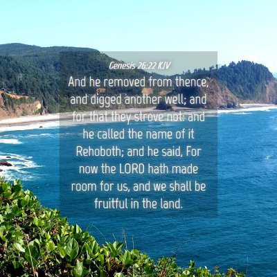 Picture 04 - Genesis 26:22 KJV - And he removed from thence, and digged another - Bible Verse Picture