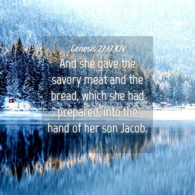 Picture 04 - Genesis 27:17 KJV - And she gave the savory meat and the bread, which - Bible Verse Picture