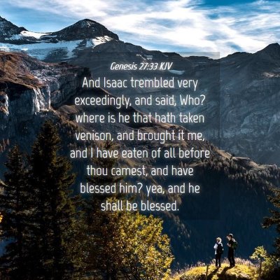 Picture 04 - Genesis 27:33 KJV - And Isaac trembled very exceedingly, and said, - Bible Verse Picture