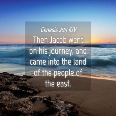 Picture 04 - Genesis 29:1 KJV - Then Jacob went on his journey, and came into the - Bible Verse Picture