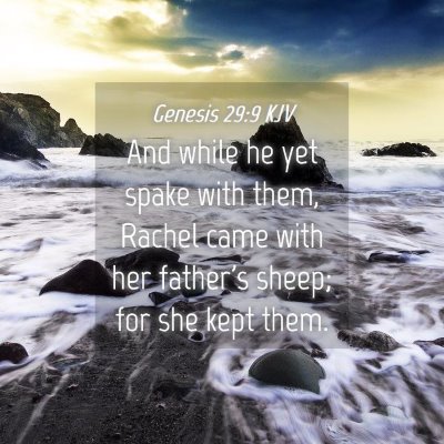 Picture 04 - Genesis 29:9 KJV - And while he yet spake with them, Rachel came - Bible Verse Picture