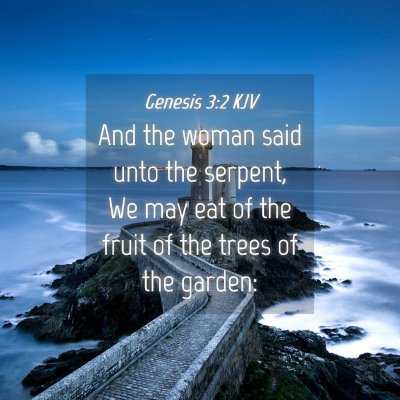 Picture 04 - Genesis 3:2 KJV - And the woman said unto the serpent, We may eat - Bible Verse Picture