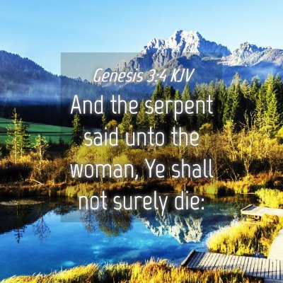 Picture 04 - Genesis 3:4 KJV - And the serpent said unto the woman, Ye shall not - Bible Verse Picture