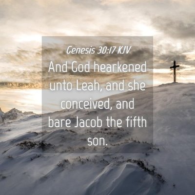 Picture 04 - Genesis 30:17 KJV - And God hearkened unto Leah, and she conceived, - Bible Verse Picture