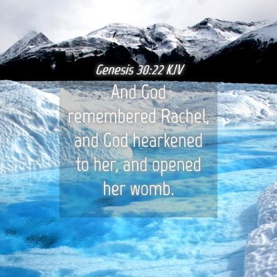 Picture 04 - Genesis 30:22 KJV - And God remembered Rachel, and God hearkened to - Bible Verse Picture