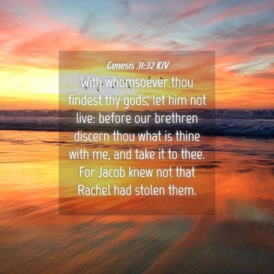 Picture 04 - Genesis 31:32 KJV - With whomsoever thou findest thy gods, let him - Bible Verse Picture