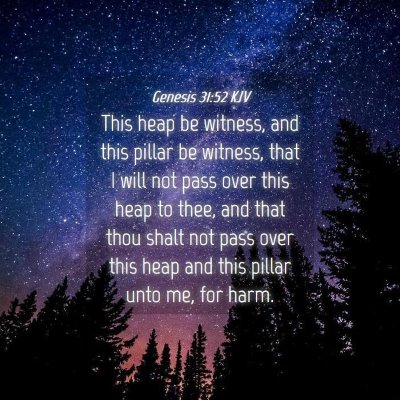 Picture 04 - Genesis 31:52 KJV - This heap be witness, and this pillar be witness, - Bible Verse Picture
