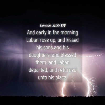 Picture 04 - Genesis 31:55 KJV - And early in the morning Laban rose up, and - Bible Verse Picture