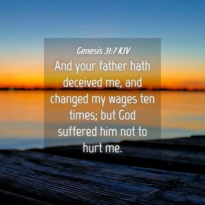 Picture 04 - Genesis 31:7 KJV - And your father hath deceived me, and changed my - Bible Verse Picture