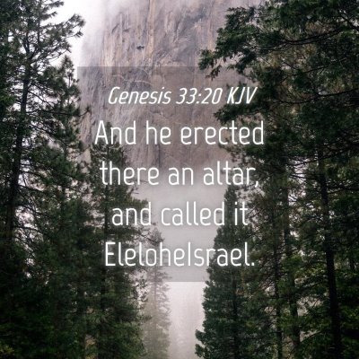 Picture 04 - Genesis 33:20 KJV - And he erected there an altar, and called it - Bible Verse Picture