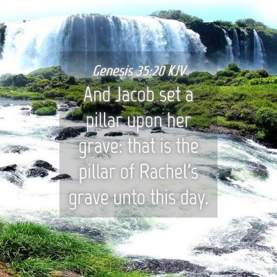 Picture 04 - Genesis 35:20 KJV - And Jacob set a pillar upon her grave: that is - Bible Verse Picture