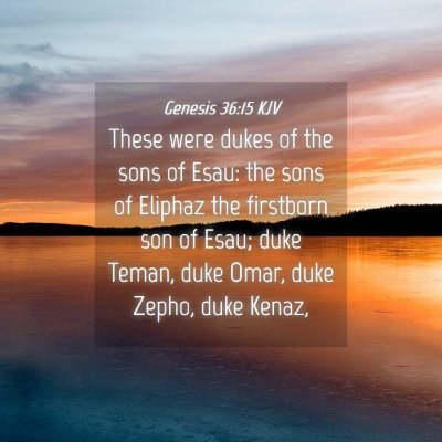 Picture 04 - Genesis 36:15 KJV - These were dukes of the sons of Esau: the sons of - Bible Verse Picture