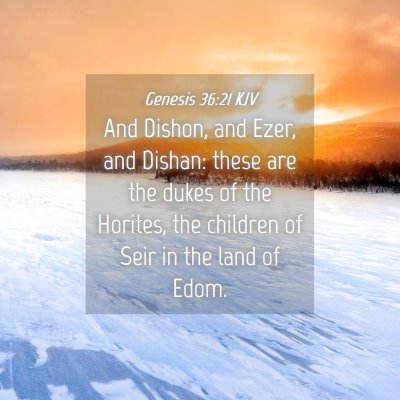 Picture 04 - Genesis 36:21 KJV - And Dishon, and Ezer, and Dishan: these are the - Bible Verse Picture