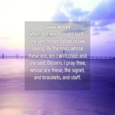 Picture 04 - Genesis 38:25 KJV - When she was brought forth, she sent to her - Bible Verse Picture