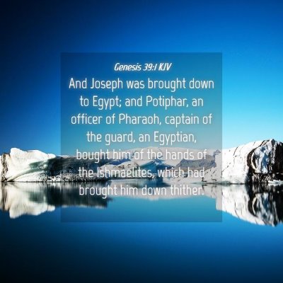 Picture 04 - Genesis 39:1 KJV - And Joseph was brought down to Egypt; and - Bible Verse Picture