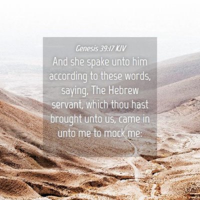 Picture 04 - Genesis 39:17 KJV - And she spake unto him according to these words, - Bible Verse Picture