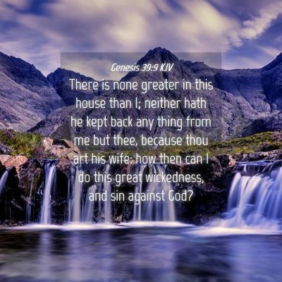 Picture 04 - Genesis 39:9 KJV - There is none greater in this house than I; - Bible Verse Picture