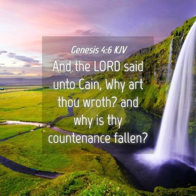 Picture 04 - Genesis 4:6 KJV - And the LORD said unto Cain, Why art thou wroth? - Bible Verse Picture