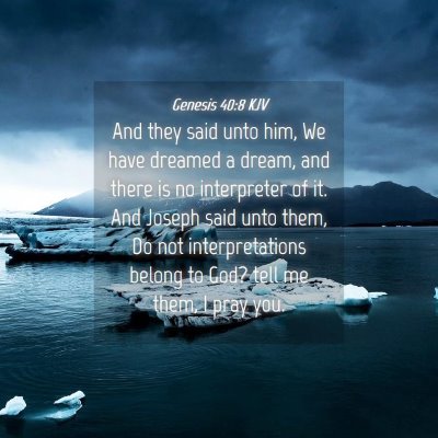 Picture 04 - Genesis 40:8 KJV - And they said unto him, We have dreamed a dream, - Bible Verse Picture