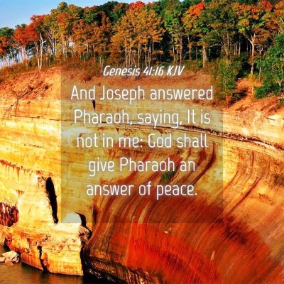Picture 04 - Genesis 41:16 KJV - And Joseph answered Pharaoh, saying, It is not in - Bible Verse Picture