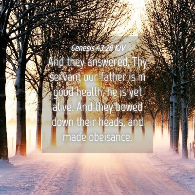 Picture 04 - Genesis 43:28 KJV - And they answered, Thy servant our father is in - Bible Verse Picture