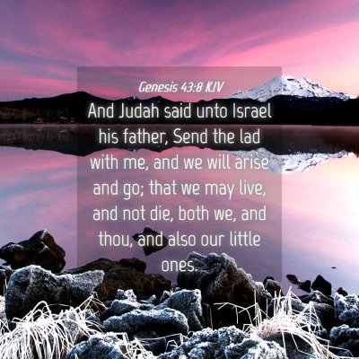 Picture 04 - Genesis 43:8 KJV - And Judah said unto Israel his father, Send the - Bible Verse Picture