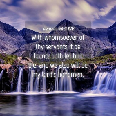 Picture 04 - Genesis 44:9 KJV - With whomsoever of thy servants it be found, both - Bible Verse Picture