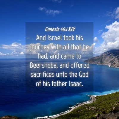Picture 04 - Genesis 46:1 KJV - And Israel took his journey with all that he had, - Bible Verse Picture