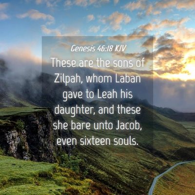 Picture 04 - Genesis 46:18 KJV - These are the sons of Zilpah, whom Laban gave to - Bible Verse Picture