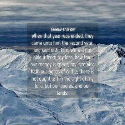 Picture 04 - Genesis 47:18 KJV - When that year was ended, they came unto him the - Bible Verse Picture