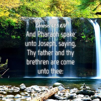 Picture 04 - Genesis 47:5 KJV - And Pharaoh spake unto Joseph, saying, Thy father - Bible Verse Picture