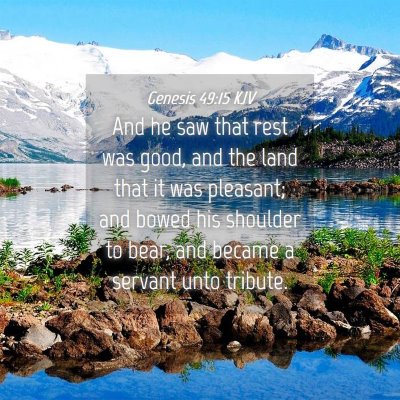 Picture 04 - Genesis 49:15 KJV - And he saw that rest was good, and the land that - Bible Verse Picture