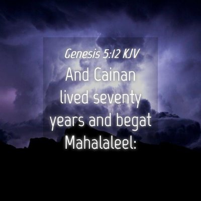 Picture 04 - Genesis 5:12 KJV - And Cainan lived seventy years and begat - Bible Verse Picture