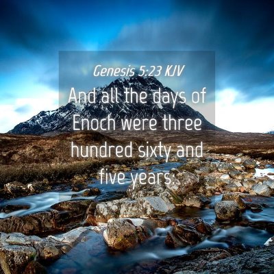 Picture 04 - Genesis 5:23 KJV - And all the days of Enoch were three hundred - Bible Verse Picture
