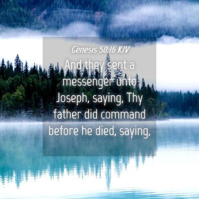 Picture 04 - Genesis 50:16 KJV - And they sent a messenger unto Joseph, saying, - Bible Verse Picture